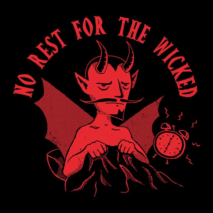 No Rest for the Wicked - A Collection of Men's Apparel including T-Shirts and Premium T-Shirts